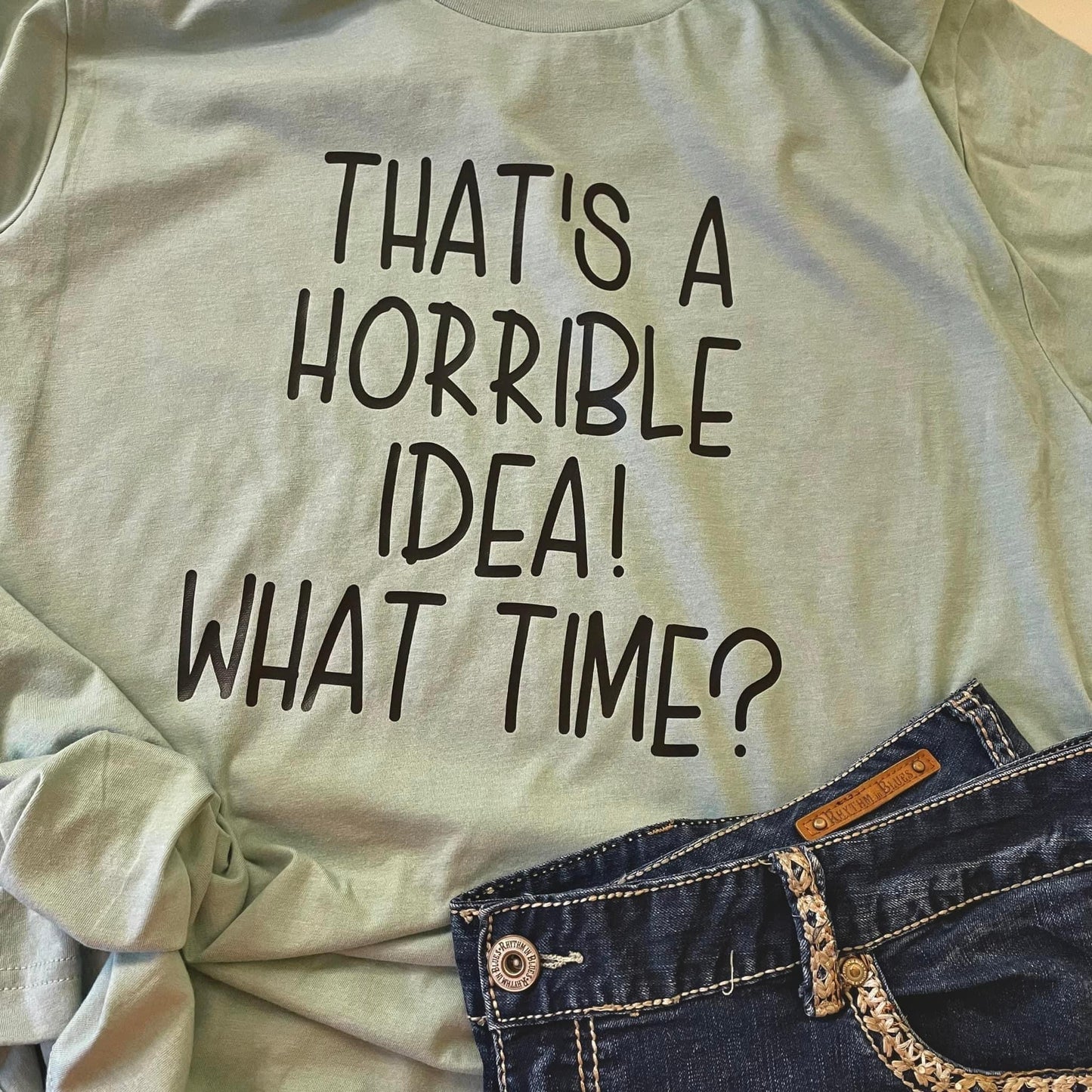 That's a Horrible Idea!