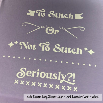 To Stitch or Not - Bella Canvas Brand shirts
