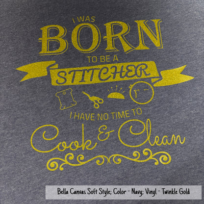 Born to be a Stitcher - Bella Canvas Brand shirts