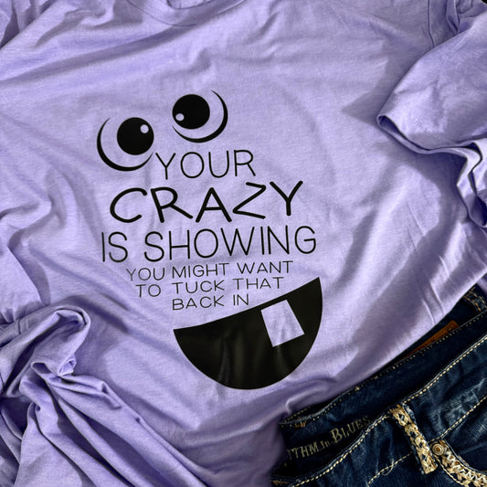 Your Crazy is Showing