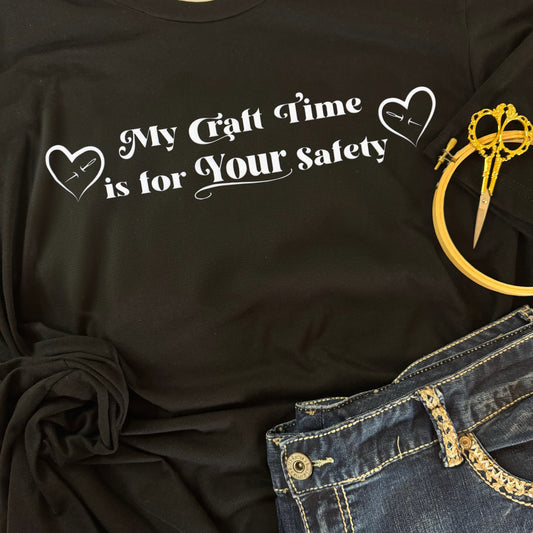 My Craft Time is for Your Safety