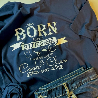 Born to be a Stitcher - Bella Canvas Brand shirts