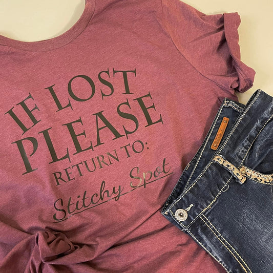 If Lost Please Return to Stitchy Spot - Bella Canvas Brand shirts
