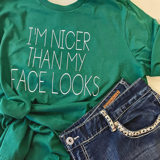 I'm Nicer Than My Face Looks